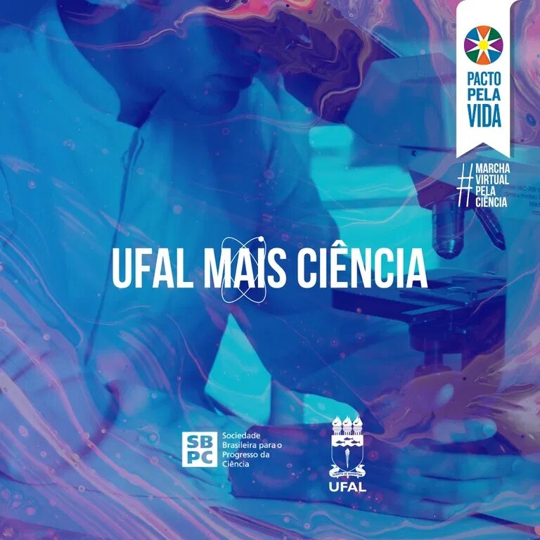 UFAL: cientistas entram na Marcha Virtual pela Ciência no Brasil
